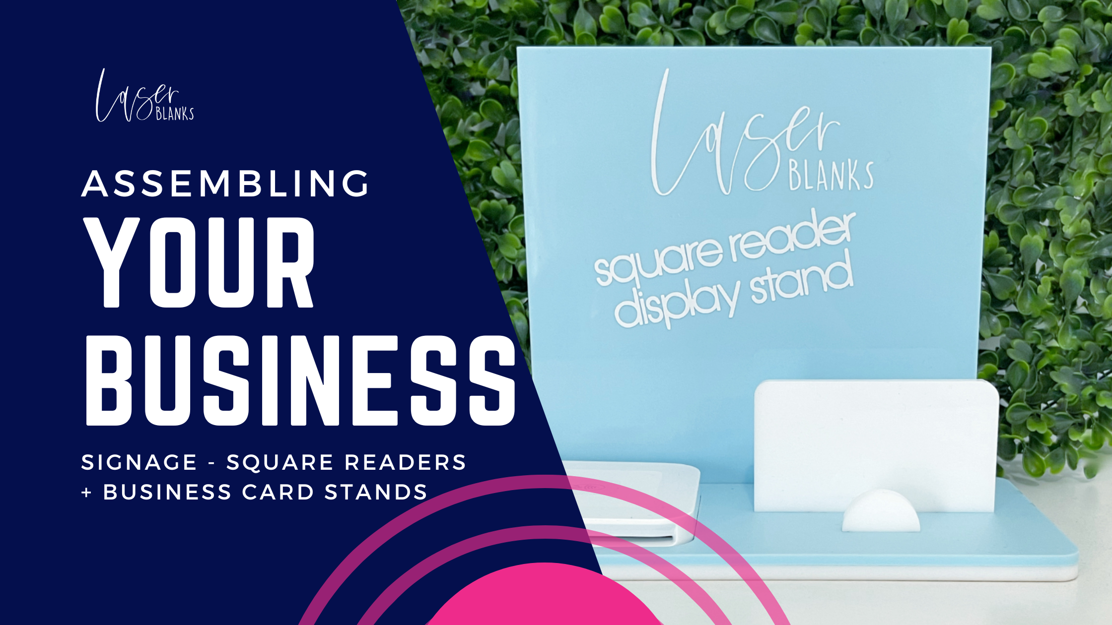 Laser Blanks acrylic Square Reader display stand and business card holder in pastel blue with white text, displayed against greenery backdrop, captioned 'Assembling Your Business - Signage, Square Readers, Business Card Stands