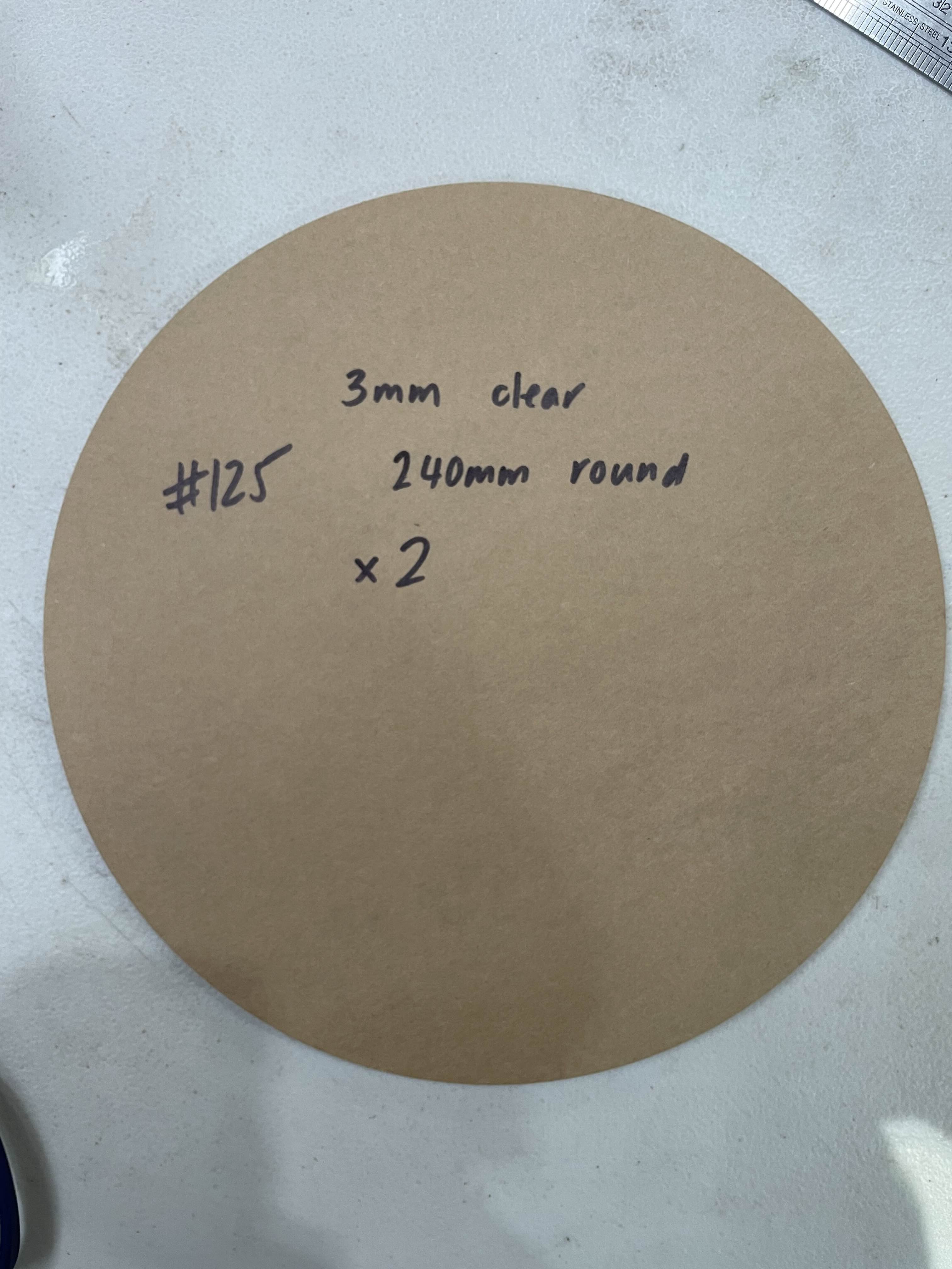 #125 - 240mm Round | 3mm Clear x 2