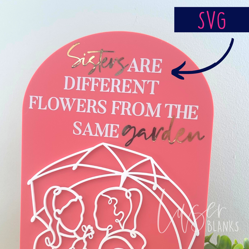 Sisters Are Different Flowers | Typography | SVG